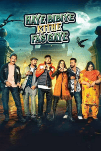 Haye Bibiye Kithe Fas Gaye (2024) WEB-DL {Punjabi DD5.1}
