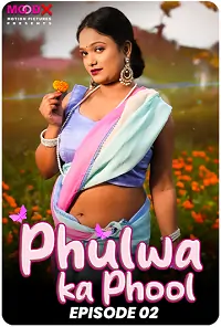 Phulwa Ka Phool (2024) S01 {Episode 2 Added} Hindi MoodX WEB Series
