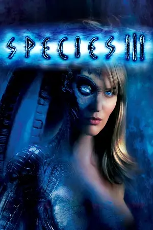 Species III (2004) Dual Audio {Hindi-English} BluRay 480p | 720p | 1080p