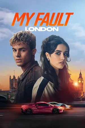 My Fault: London – Amazon Original (2025) WEB-DL Dual Audio {Hindi-English} 480p | 720p | 1080p