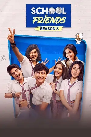 School Friends (Season 1 – 3) Hindi WEB Series 480p | 720p | 1080p