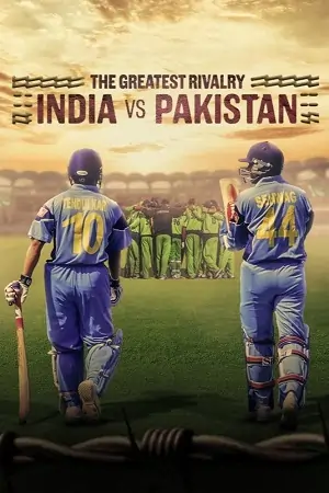 The Greatest Rivalry: India vs Pakistan (2025) Season 1 NetFlix Original Dual Audio {Hindi-English} WEB Series