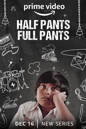 Half Pants Full Pants (Season 1) Hindi Amazon Prime Complete Web Series 480p | 720p | 1080p