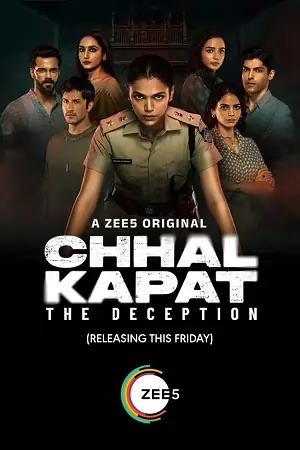 Chhal Kapat – The Deception (2025) Hindi Season 1 WEB Series 480p | 720p | 1080p