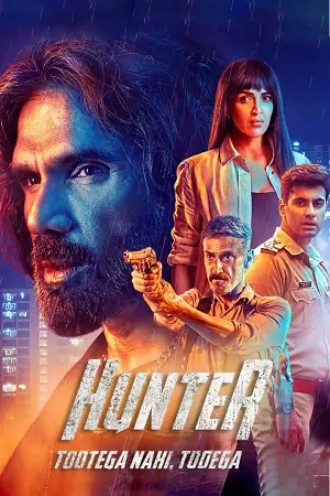 Hunter – Tootega Nahi, Todega (Season 2) Hindi Web Series 480p | 720p | 1080p