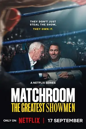 Matchroom: The Greatest Showmen (2025) Season 1 Dual-Audio {Hindi-English} WEB Series 480p | 720p | 1080p