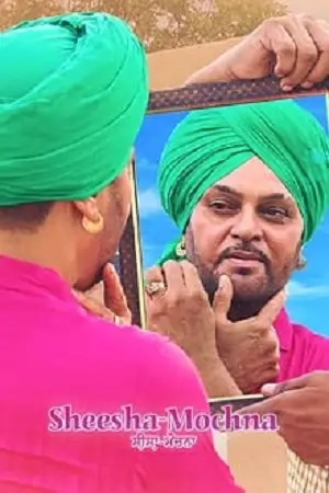 Sheesha Mochna (2022) Punjabi Full Movie WEB-DL 480p | 720p | 1080p