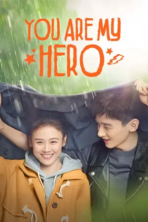 You Are My Hero (2021) Season 1 Complete [Hindi ORG. Dubbed] Chinese Drama TV Series
