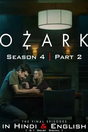 Ozark (Season 4 : Part 1 – 2) Dual Audio {Hindi-English} Netflix Series 480p | 720p | 1080p WEB-DL
