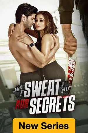 Sweat Aur Secrets (Season 1) Hindi Web Series 480p | 720p | 1080p
