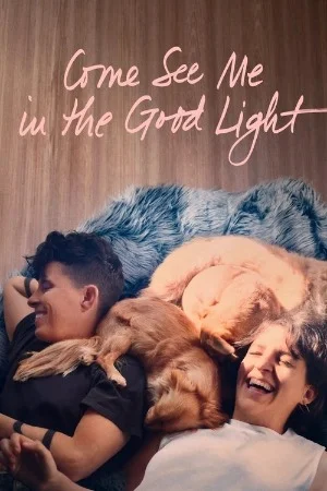 Come See Me in the Good Light (2025) WEB-DL {English with subtitles} Full Movie