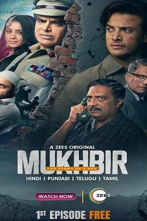 Mukhbir – The Story of a Spy (2022) Season 1 Hindi Complete ZEE5 Original WEB Series WEB-DL