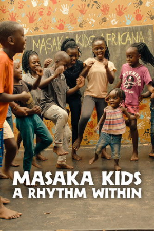 Masaka Kids, A Rhythm Within (2025) {English with subtitles} WEB-DL 480p | 720p | 1080p
