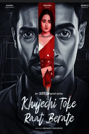 Khujechi Toke Raat Berate (Season 1) Bengali Complete Web Series 480p | 720p | 1080p