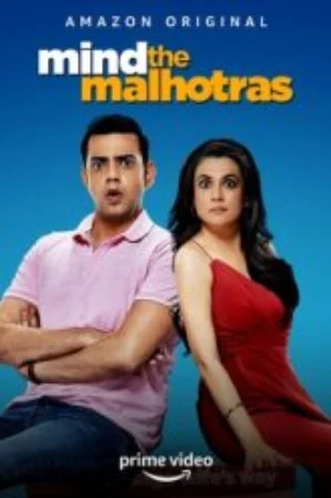 Mind the Malhotras (Season 1 – 2) Hindi Web Series 480p | 720p WEB-DL