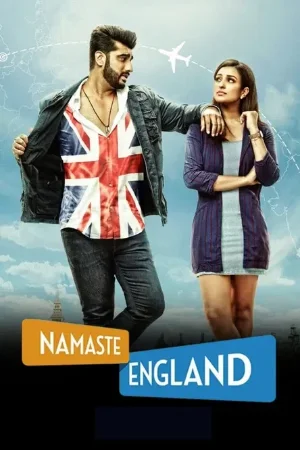 Namaste England (2018) Hindi Full Movie WEB-DL 480p | 720p | 1080p