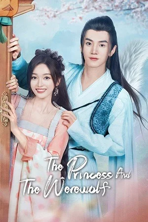 The Princess and the Werewolf (Season 1) [E03 Added] Hindi ORG Dubbed C-Drama Series WEB-DL