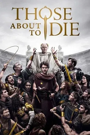 Those About to Die (Season 1) {English With Subtitles} Amazon Prime 1080p | 720p