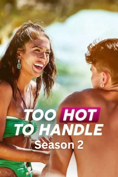 Too Hot to Handle (2021) Season 2 Dual Audio {Hindi-English} Netflix WEB Series