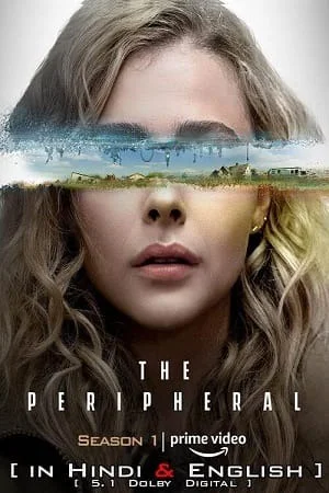 The Peripheral (2022) Season 1 [Complete] Dual Audio {Hindi-English} Amazon Prime Video Original WEB Series 480p | 720p | 1080p