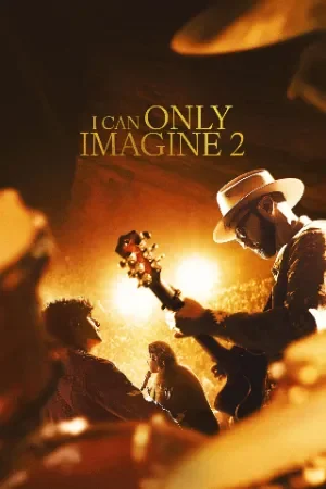 I Can Only Imagine 2 (2026) Blu-Ray Dual Audio {Hindi-English} 480p | 720p | 1080p