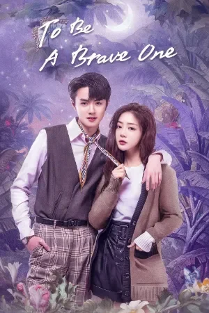 To Be A Brave One (2022) Season 1 [Hindi ORG. Dubbed] C-Drama WEB Series 720p | 1080p