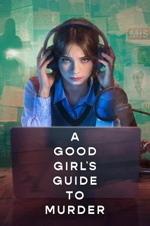 A Good Girl’s Guide to Murder (Season 1 – 2) Dual Audio {Hindi-English} NetFlix Original-Series 720p & 1080p