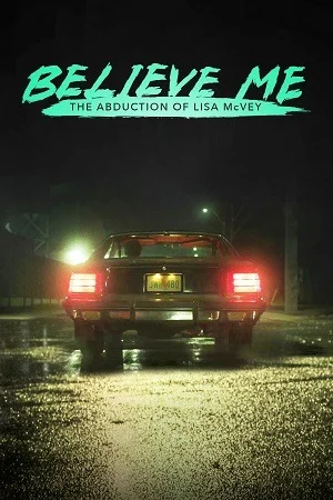 Believe Me: The Abduction of Lisa McVey (2018) WEB-DL Dual Audio {Hindi-English} 480p | 720p | 1080p