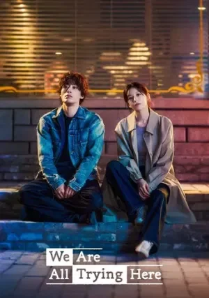 We Are All Trying Here (2026) Season 1 Dual Audio [English + Korean] K-Drama WEB Series