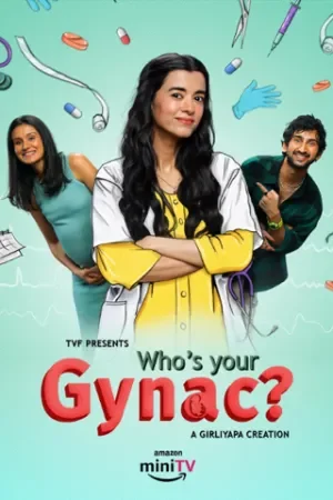Who’s Your Gynac (Season 1-2) Hindi WEB Series 480p | 720p | 1080p