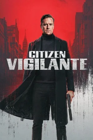 Citizen Vigilante (2026) WEB-DL {English With Subtitles} Full Movie 480p | 720p | 1080p