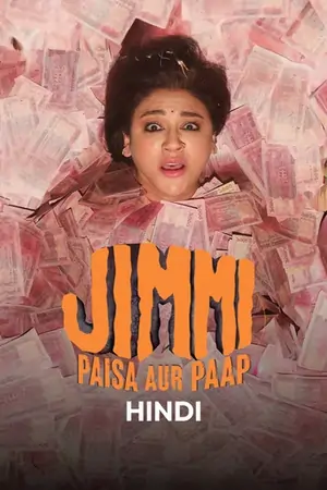 Jimmi: Paisa Aur Paap (2025) Season 1 Hindi WEB Series 480p | 720p | 1080p