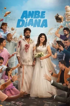 Anbe Diana (2026) WEB-DL Multi Audio [Hindi ORG. + Tamil + Telugu + Malayalam + Kannada] Full Movie