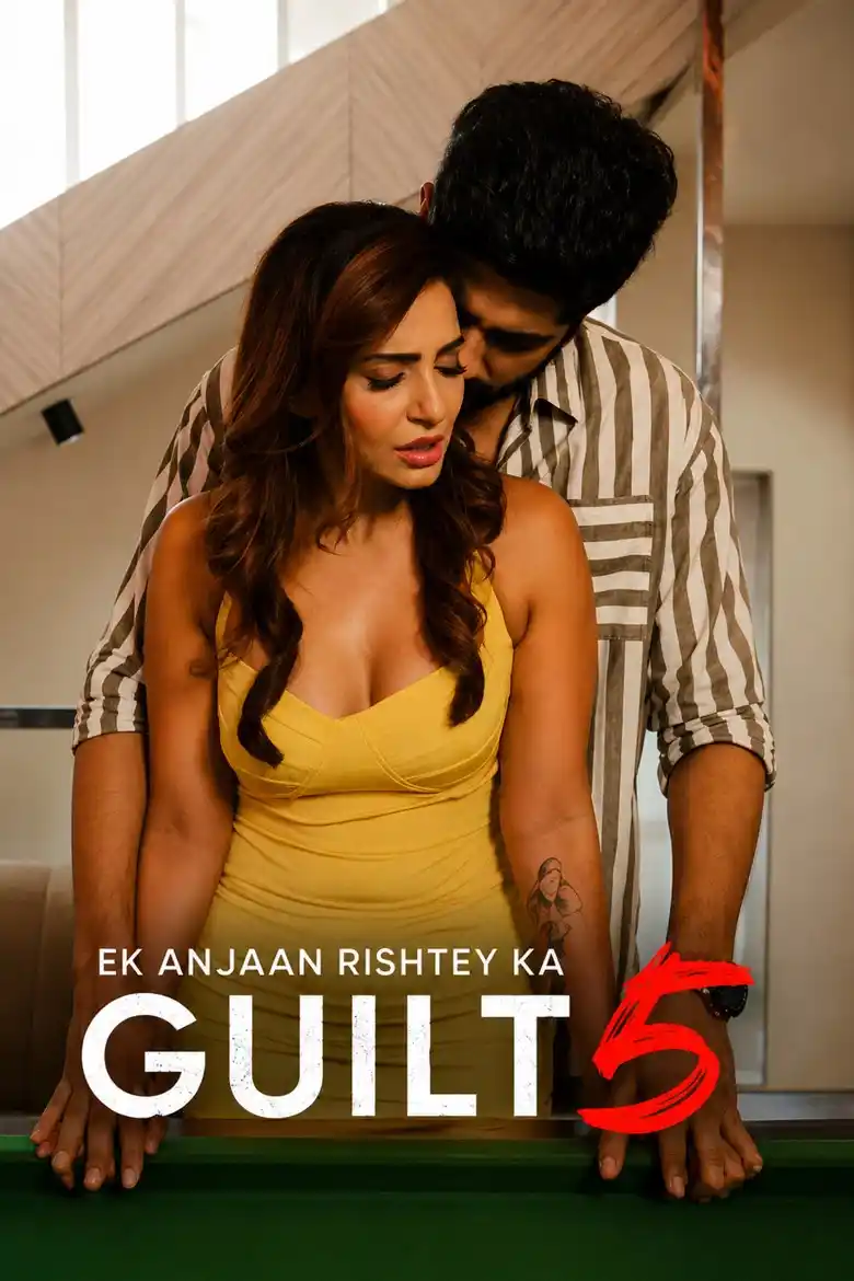 Ek Anjaan Rishtey Ka Guilt 5 (2026) WEB Series 480p | 720p | 1080p | 2160p 4K WEB-DL