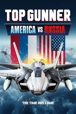 Top Gunner: America vs. Russia (2023) WEB-DL Dual Audio {Hindi-English} 480p | 720p | 1080p