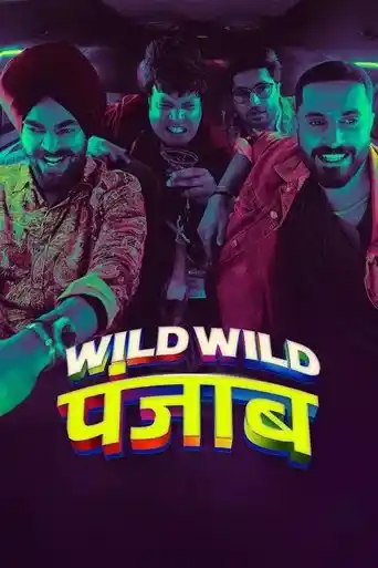 Wild Wild Punjab (2024) WEB-DL Multi Audio [Hindi + Tamil + Telugu] Full Movie 480p | 720p | 1080p | 4K