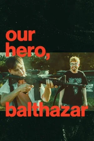 Our Hero, Balthazar (2025) WEB-DL Dual Audio {Hindi-English} Full Movie